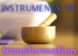 Instruments of Transformation ~ 7pm with Tanya Mahar
