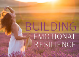 Building Emotional Resilience ~ 7pm with Tanya Mahar