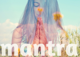 Find Your Mantra, Your Sacred Sound ~ 7pm with Tanya Mahar