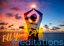 Fill Your Cup Meditations - 7pm with Tanya Mahar