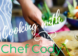 Cooking with Chef Cody ~ 4pm to 5pm in the Grail Kitchen $95 pp, pre-register, max 6