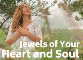 Jewels of Your Heart and Soul ~ 7pm Meditation