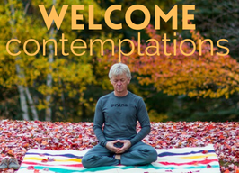 Welcome Contemplation's - with Tanya Mahar 7pm