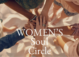 Workshop: Women's Soul Circle with Sharon Black ~ Mondays 1pm to 2:15pm, $95 pp