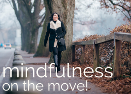Mindfulness On the Move! ~ with Tanya Mahar 7pm