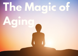 The Magic of Aging ~ Joan Weir 7pm